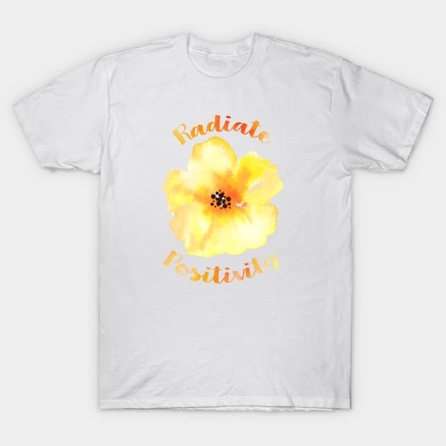 Radiate Positivity T-Shirt by ApricotBlossomDesign